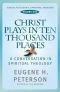 Christ Plays in Ten Thousand Places: A Conversation in Spiritual Theology (with Study Guide)