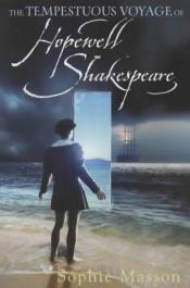 book cover of The Tempestuous Voyage of Hopewell Shakespeare by Sophie Masson