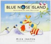 book cover of Blue Nose Island: Beachmoles and Bellvine by Mick Inkpen