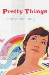 book cover of Pretty things by Sarra Manning