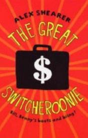 book cover of The Great Switcheroonie by Alex Shearer