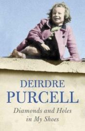 book cover of Diamonds and Holes in My Shoes by Deirdre Purcell
