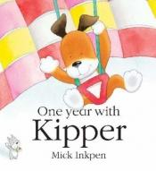 book cover of One Year with Kipper by Mick Inkpen