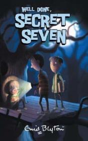 book cover of Well done, Secret Seven by Енід Мері Блайтон