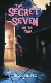book cover of Secret Seven on the Trail (#4) by Enid Blyton