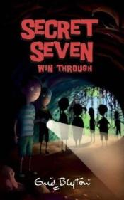 book cover of The Secret Seven 07 - Secret Seven Win Through by איניד בלייטון