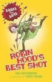 book cover of Robin Hood's Best Shot (Books for Boys) by Ian Whybrow