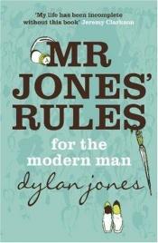 book cover of Mr.Jones' Rules for the Modern Man by Dylan Jones