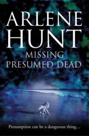 book cover of Missing Presumed Dead by Arlene Hunt