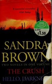 book cover of The Crush: With Hello, Darkness by Sandra Brown
