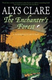 book cover of The enchanter's forest by Alys Clare