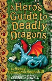 book cover of How to Train Your Dragon Book 6: A Hero's Guide to Deadly Dragons by Cressida Cowell