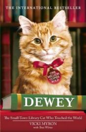 book cover of Dewey the Library Cat: A True Story by Vicki Myron