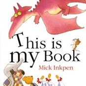 book cover of This is my book by Mick Inkpen