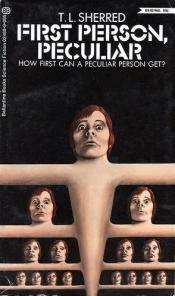 book cover of First Person, Peculiar by T.L. Sherred