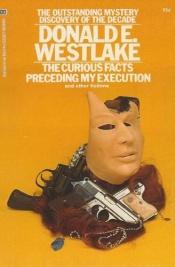 book cover of The Curious Facts Preceding My Execution by Donald E. Westlake