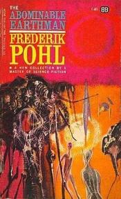 book cover of The Abominable Earthman by edited by Frederik Pohl