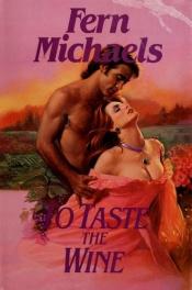 book cover of To Taste the Wine by Fern Michaels