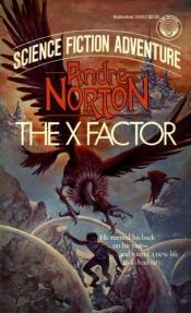 book cover of (Game of Stars and Comets book 1) The X Factor by Andre Norton