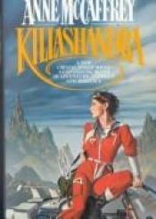 book cover of Killashandra by Енн Маккефрі