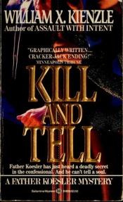 book cover of Kill and Tell (Father Koesler Mystery, No. 6) by William X. Kienzle