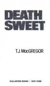 book cover of Death Sweet by T. J. MacGregor