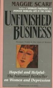 book cover of Unfinished Business by Maggie Scarf