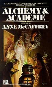 book cover of Alchemy and Academe by アン・マキャフリイ