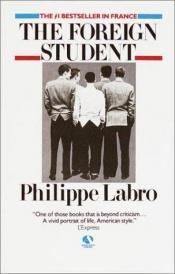 book cover of The foreign student by Philippe Labro