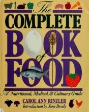 book cover of The complete book of food : a nutritional, medical & culinary guide by Rinzler