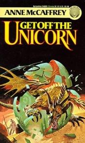 book cover of Get Off the Unicorn by Энн Маккефри