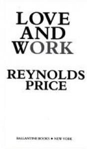 book cover of Love and Work by Reynolds Price