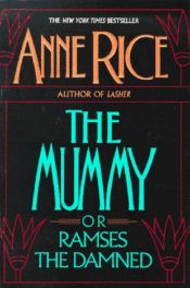 book cover of The Mummy, or Ramses the Damned by Anne Riceová