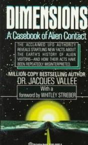 book cover of Dimensions: a Casebook of Alien Contact by Jacques Vallee