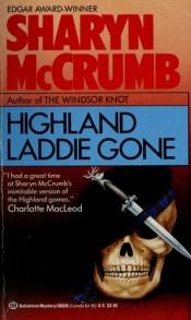 book cover of Highland Laddie Gone ( An Elizabeth MacPherson Mystery) by Sharyn McCrumb