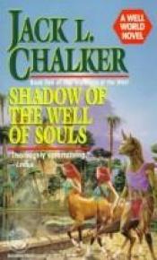 book cover of Shadow of the well of souls : a Well World novel by Jack L. Chalker