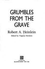 book cover of Grumbles from the Grave by Robert A. Heinlein