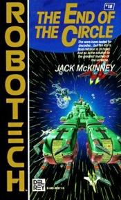 book cover of End of the Circle [Robotech First Generation, No. 18] by Jack Mckinney