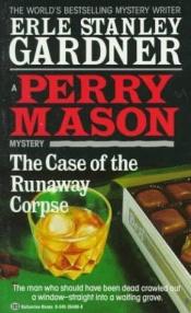 book cover of The Case of the Runaway Corpse by Erle Stanley Gardner