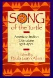 book cover of Song of the Turtle: American Indian Literature 1974-1994 by Paula Gunn Allen