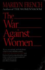 book cover of The war against women by Marilyn French