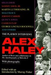 book cover of Alex Haley: The Playboy Interviews by 艾利斯·哈利