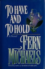 book cover of To Have and to Hold by Fern Michaels