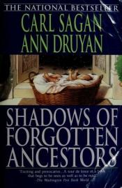 book cover of Shadows of Forgotten Ancestors by Ann Druyan|Karls Sagans