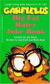 book cover of Garfield Big Fat Hairy Joke Book by James Robert Davis