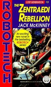 book cover of Robotech #19 : The Zentraedi Rebellion by Jack Mckinney