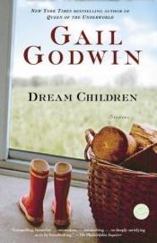 book cover of Dream children by Gail Godwin