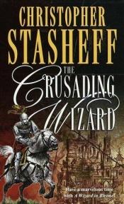 book cover of The crusading wizard by Christopher Stasheff