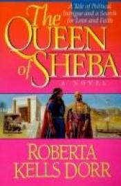 book cover of The Queen of Sheba by Roberta Kells Dorr