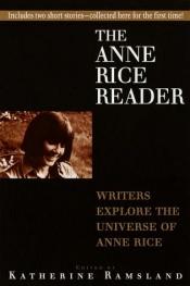 book cover of The Anne Rice Reader: Writers Explore the Universe of Anne Rice by Katherine Ramsland